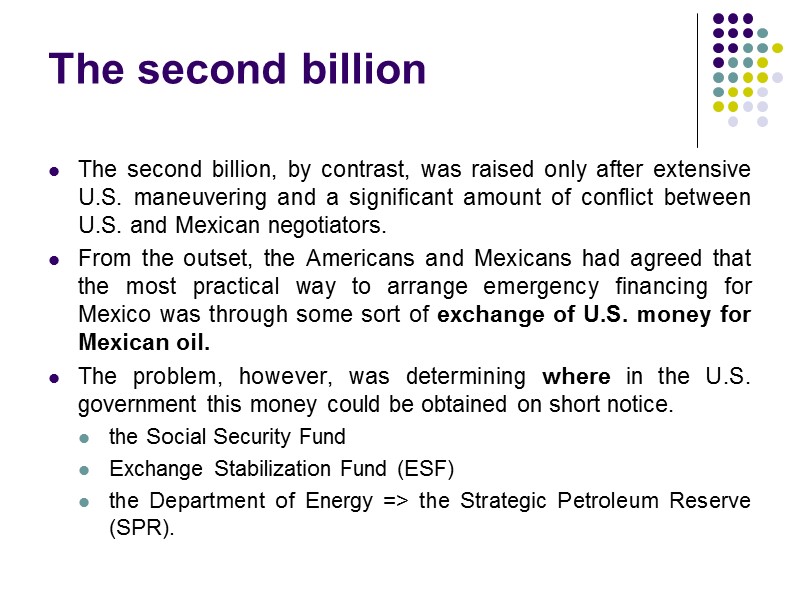 The second billion The second billion, by contrast, was raised only after extensive U.S.